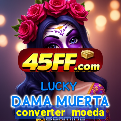 converter moeda cruzeiro para real